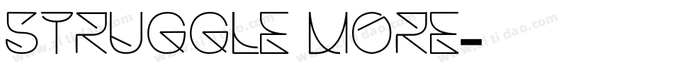 Struggle More字体转换